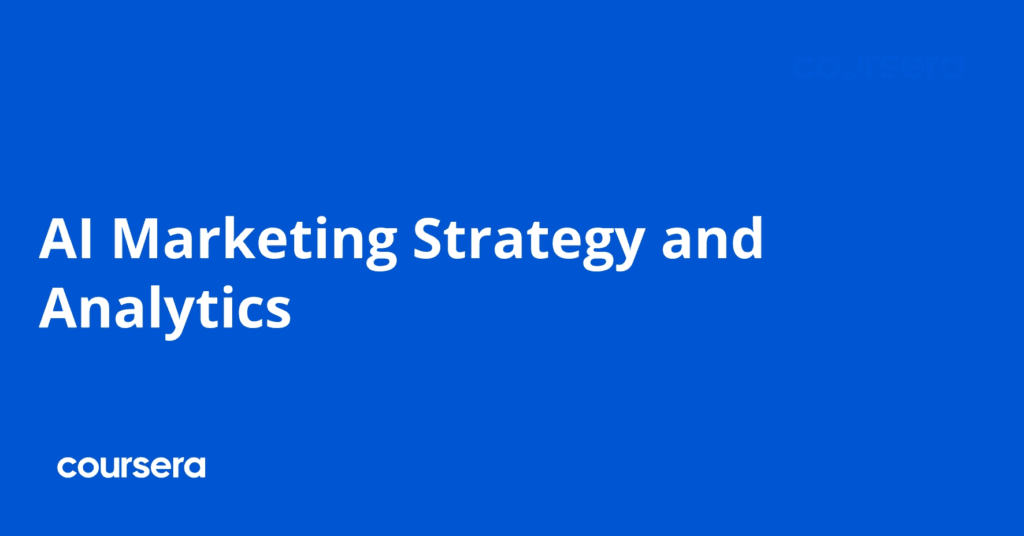 AI Marketing Strategy and Analytics course on Coursera