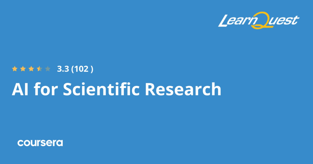 AI for Scientific Research Specialization course by LearnQuest Network on Coursera
