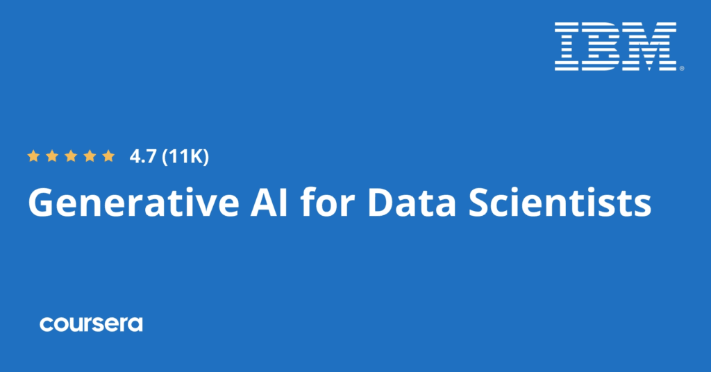 Generative AI for Data Scientists Specialization by IBM on Coursera