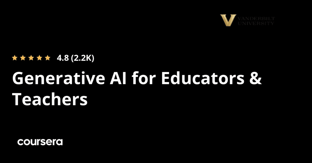 Generative AI for Educators & Teachers Specialization course by Dr. Jules White on Coursera